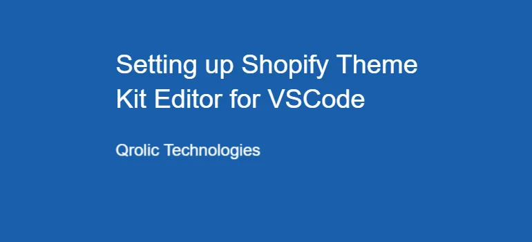 Setting up Shopify Theme Kit Editor for VSCode