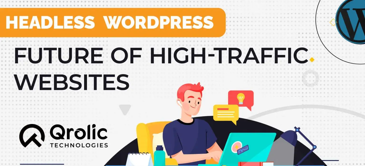 Headless (decoupled) WordPress: Future of High-Traffic Websites